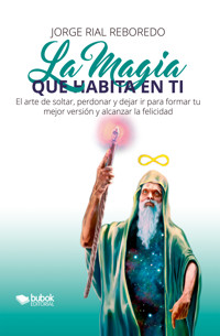 La magia que habita en ti - Jorge Rial Reboredo - ebook