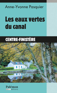 Les eaux vertes du canal - Anne-Yvonne Pasquier - ebook
