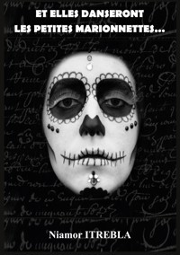 Et elles danseront les petites marionnettes... - Niamor Itrebla - ebook