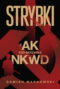 Strybki. Z AK pod skrzydła NKWD - Markowski Damian - ebook + książka