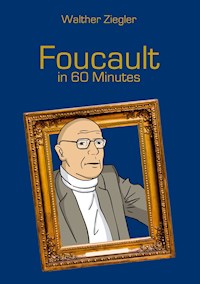 Foucault in 60 Minutes - Walther Ziegler - ebook