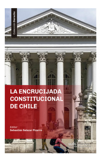 La encrucijada constitucional de Chile - Autores varios - ebook