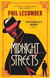 The Piccadilly Noir Series - Midnight Streets - Phil Lecomber - ebook
