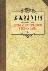 Siedem ekscelencji i jedna dama - Piskor Aleksander - książka