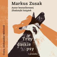 Trzy dzikie psy i prawda - Markus Zusak - audiobook + książka