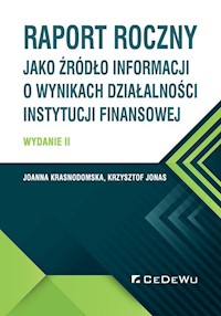 Raport roczny jako źródło informacji o wynikach działalności instytucji finansowej - Krasnodomska Joanna, Jonas Krzysztof - książka