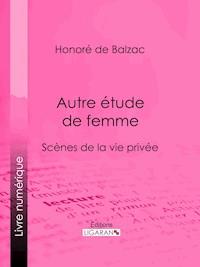 Autre étude de femme - Honoré de Balzac - ebook