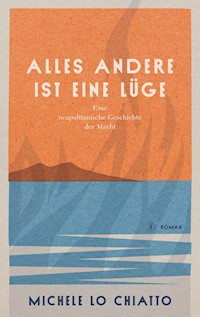 Alles andere ist eine Lüge - Michele Lo Chiatto - ebook
