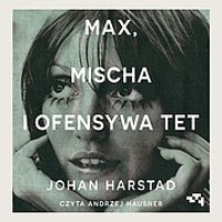 Max, Mischa i ofensywa Tet - Johan Harstad - audiobook