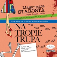 Na tropie trupa - Małgorzata Starosta - ebook + audiobook + książka