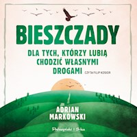 Bieszczady. Dla tych, którzy lubią chodzić własnymi drogami - Adrian Markowski - ebook + audiobook