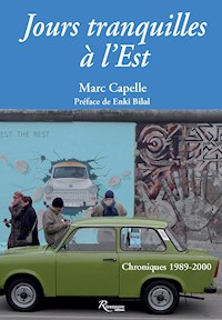 Jours tranquilles à l’Est - Marc Capelle - ebook