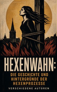 Hexenwahn: Die Geschichte und Hintergründe der Hexenprozesse - Wilhelm Gottlieb Soldan - ebook