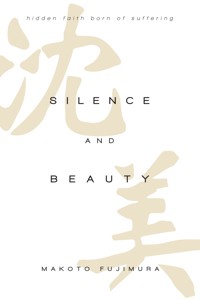 Silence and Beauty - Makoto Fujimura - ebook
