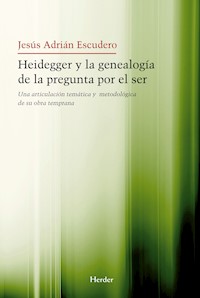 Heidegger y la genealogía de la pegunta por el Ser - Jesús Adrián Escudero - ebook