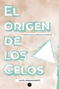 El origen de los celos - Lucía Alessandretti - ebook