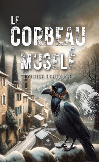 Le corbeau muselé - Louise Lerouge - ebook