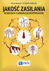 Jakość zasilania w sieciach z generacją rozproszoną - Wasiak Irena, Pawełek Ryszard - książka
