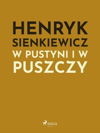 Polish classics. W pustyni i w puszczy - Henryk Sienkiewicz - ebook
