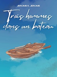 Trois hommes dans un bateau - Jerome K. Jerome - ebook