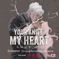 Your Knife, My Heart - Moronova K.M. - ebook + audiobook