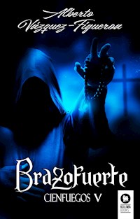 Brazofuerte. Cienfuegos V - Vazquez-Figueroa Alberto - ebook