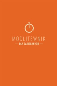 Modlitewnik dla zabieganych - Jan Lech - książka