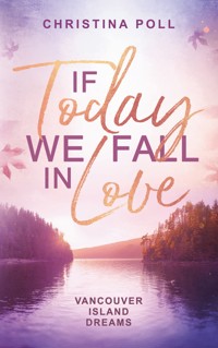 If Today We Fall In Love - Christina Poll - ebook