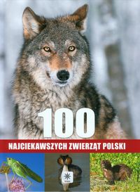 100 najciekawszych zwierząt Polski -  - książka