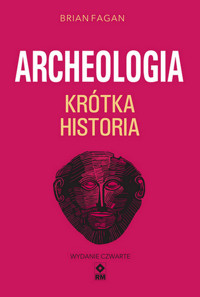 Archeologia Krótka historia - Brian Fagan - książka