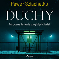 Duchy. Mroczne historie zwykłych ludzi - Paweł Szlachetko - ebook + audiobook