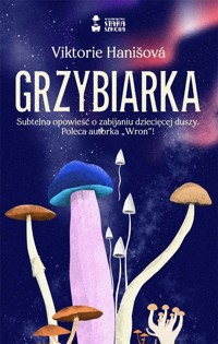 Grzybiarka - Viktorie Hanišová - audiobook + książka
