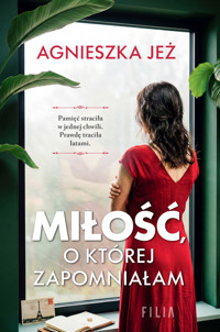 Miłość, o której zapomniałam - Agnieszka Jeż - ebook + audiobook + książka