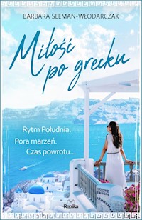 Miłość po grecku - Seeman-Włodarczak Barbara - książka