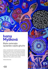 Białe zwierzęta są bardzo często głuche. - Myšková Ivana - książka