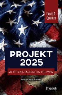 Projekt 2025. Ameryka Donalda Trumpa - David A. Graham - książka