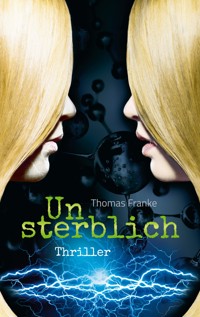 Unsterblich - Thomas Franke - ebook