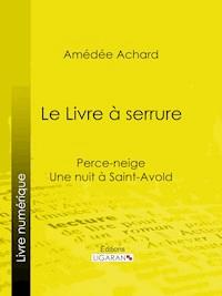 Le Livre à serrure - Amédée Achard - ebook