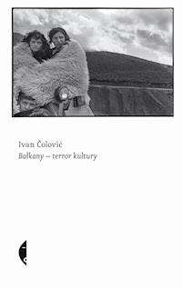Bałkany-terror kultury - Ivan Colovic - ebook