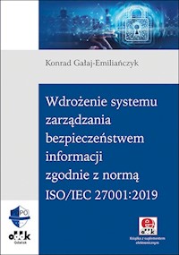 Wdrożenie systemu zarządzania bezpieczeństwem informacji zgodnie z normą ISO/IEC 27001:2019 - Konrad Gałaj-Emiliańczyk - książka