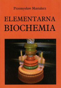 Elementarna biochemia - Mastalerz Przemysław - książka