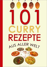 101 Curry-Rezepte aus aller Welt - Currywelten .Com - ebook
