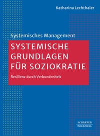 Systemische Grundlagen für Soziokratie - Katharina Lechthaler - ebook