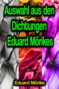 Auswahl aus den Dichtungen Eduard Mörikes - Eduard Mörike - ebook