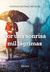 Por una sonrisa mil lágrimas - Chaymae Mechaal Mechaal - ebook