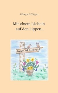 Mit einem Lächeln auf den Lippen - Hildegard Pflügler - ebook