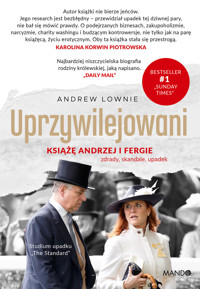 Uprzywilejowani. Książę Andrzej i Fergie – zdrady, skandale, upadek - Andrew Lownie - książka