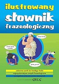 Ilustrowany słownik frazeologiczny - zbiorowa praca - książka