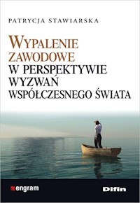 Wypalenie zawodowe w perspektywie wyzwań współczesnego świata - Stawiarska Patrycja - książka