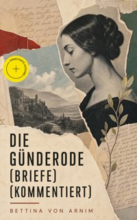 Die Günderode (Briefe) (Kommentiert) - Bettina von Arnim - ebook